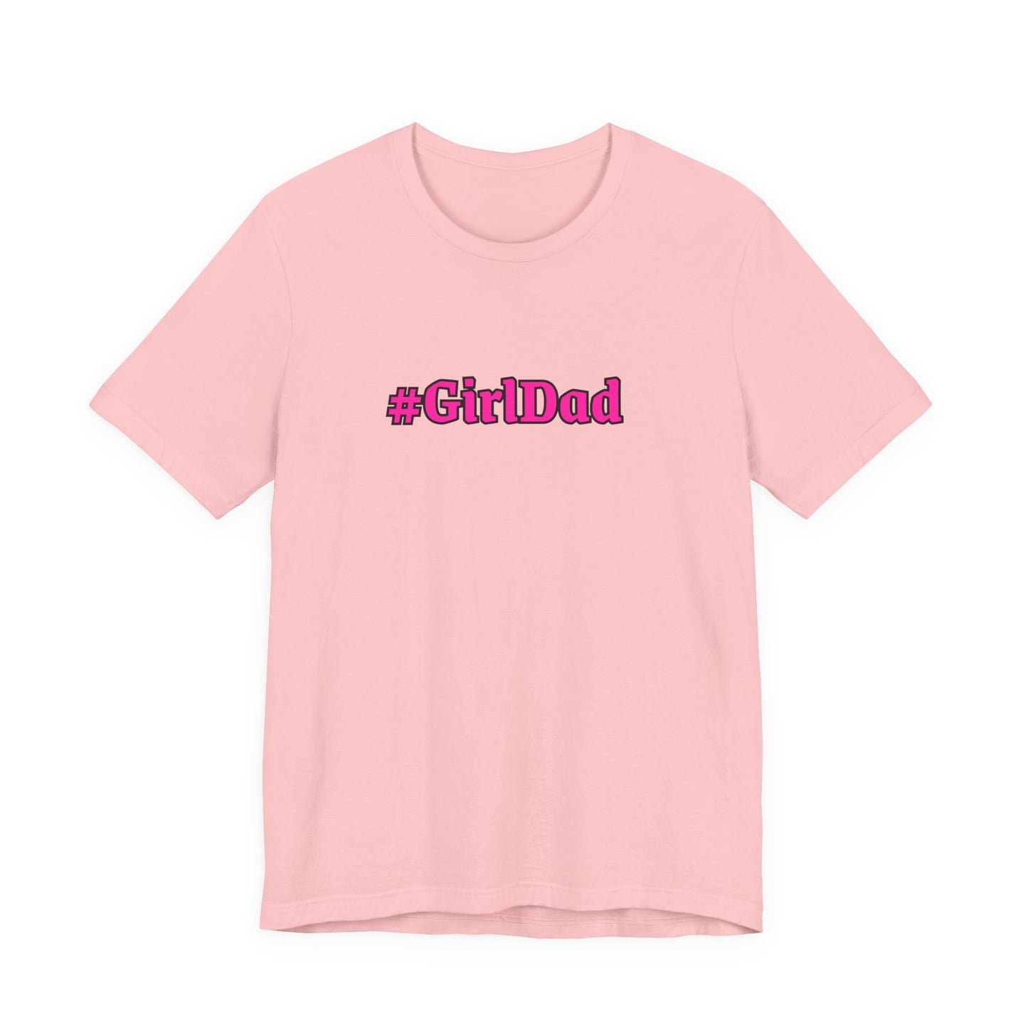 #GirlDad T-Shirt — Proud Dad Tee for New & Expecting Fathers