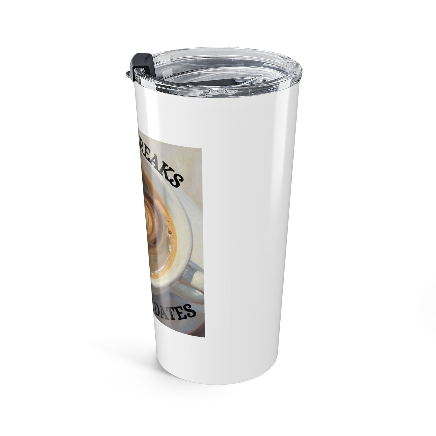 Coffee Breaks Bestie Date 20oz Tumbler