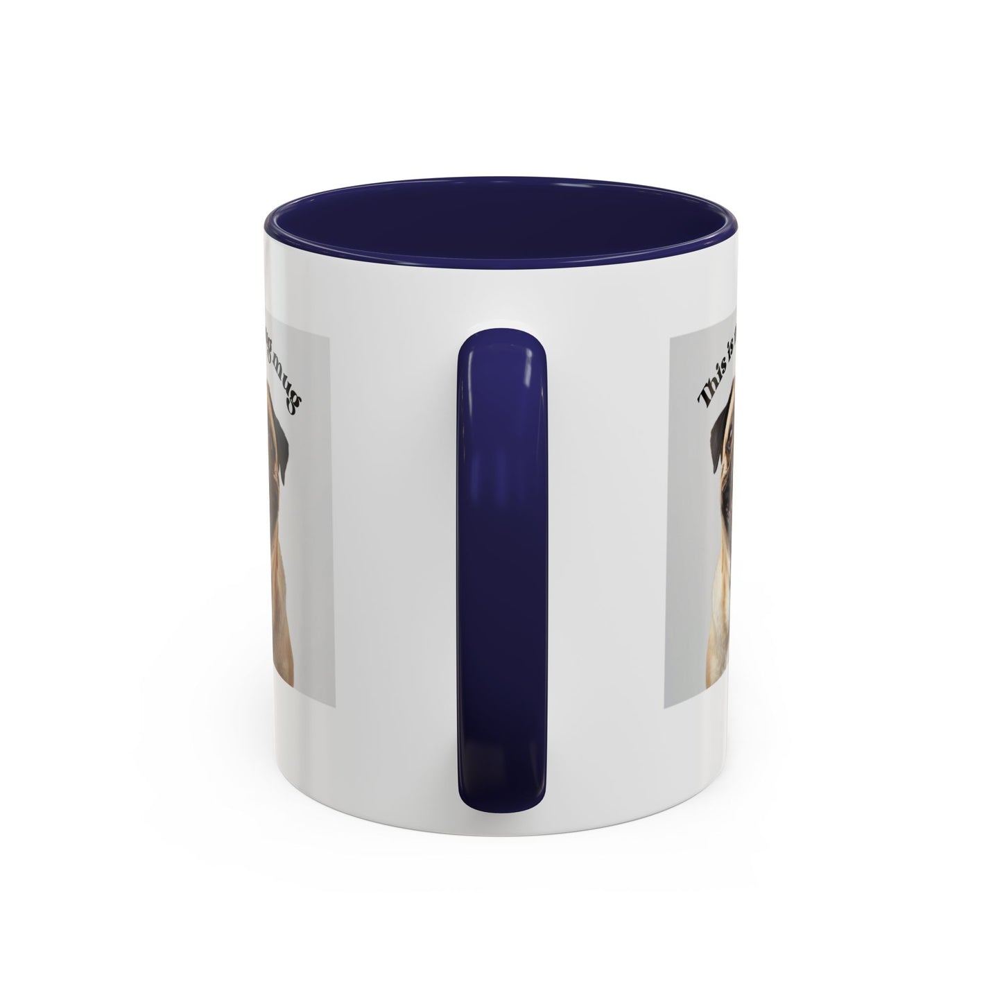 Pug Coffee Mug — "This is my pug mug" Accent Ceramic Cup (11/15oz)