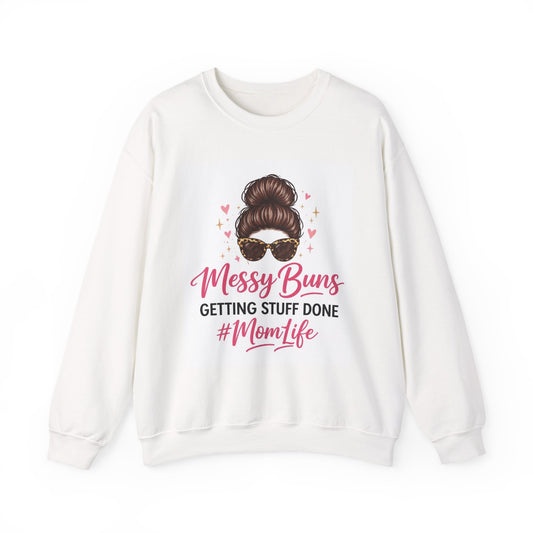 Messy Buns Getting Stuff Done #MomLife Sweatshirt