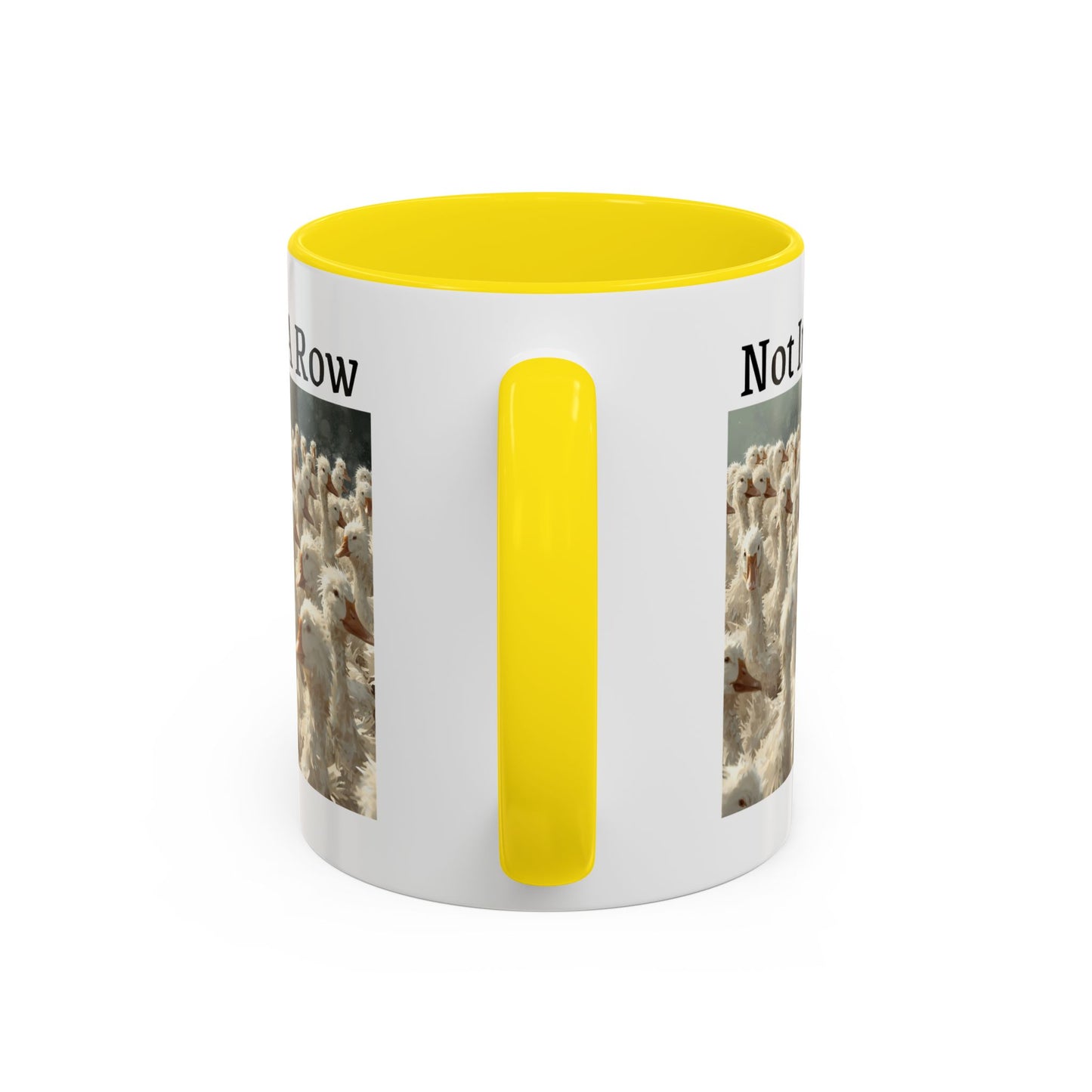 Not In A Row Coffee Mug — Funny Duck Flock Accent Mug (11/15oz)