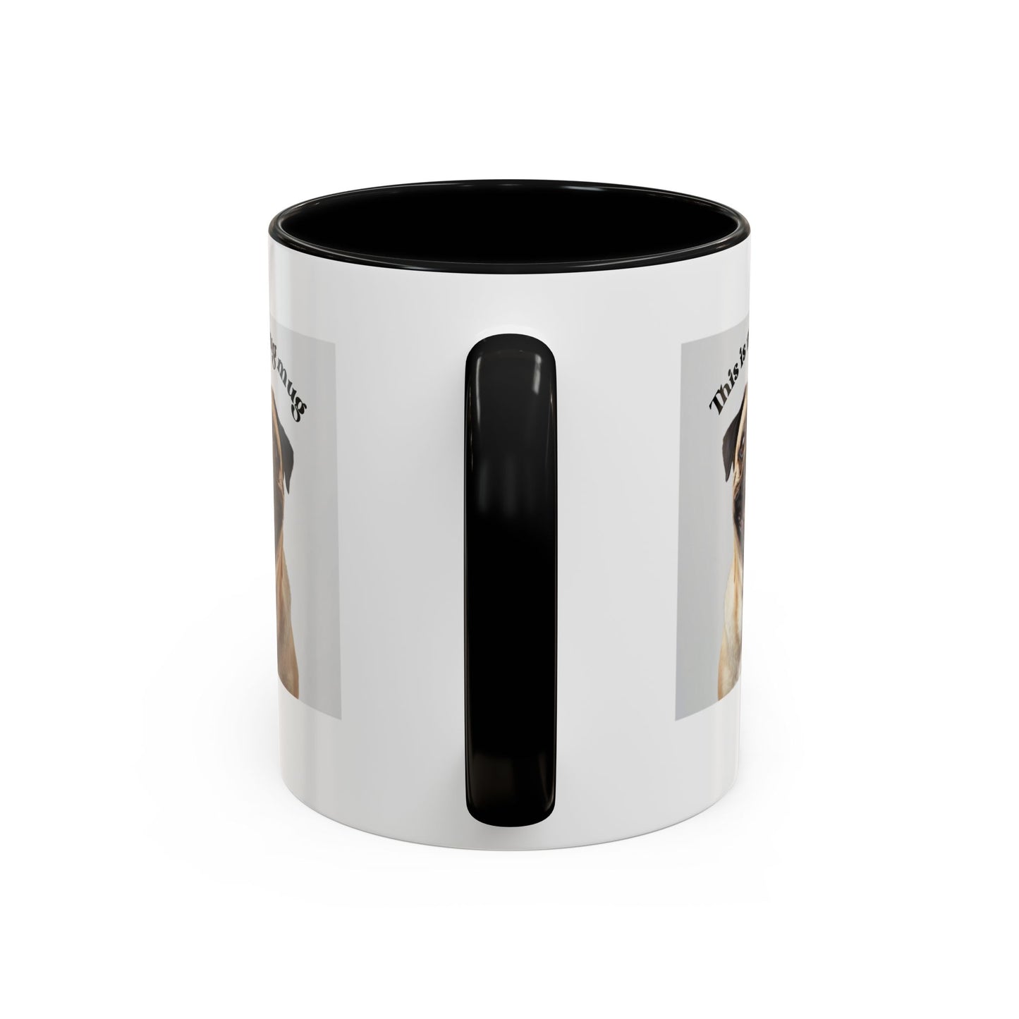 Pug Coffee Mug — "This is my pug mug" Accent Ceramic Cup (11/15oz)