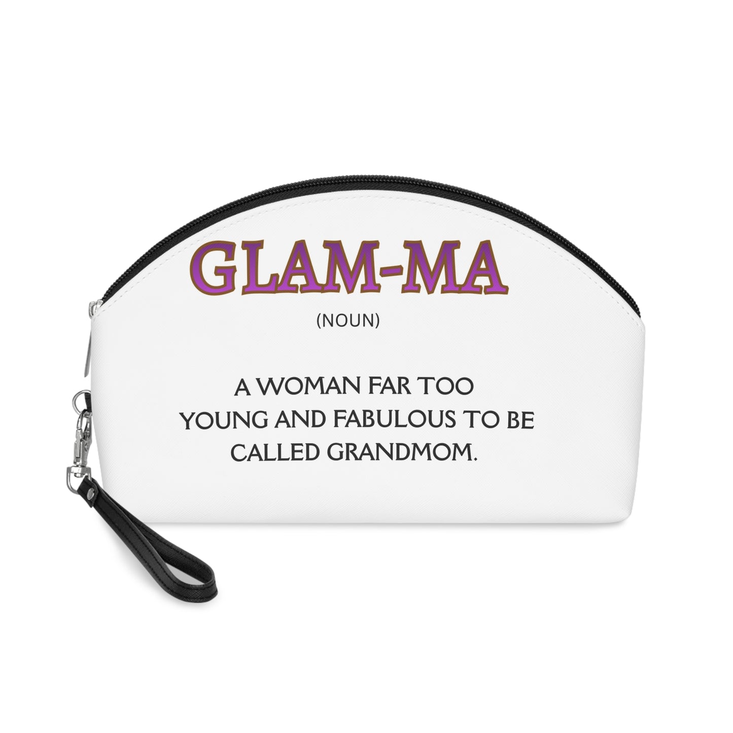 Glam-Ma Makeup Bag — 'A Woman Far Too Young and Fabulous to Be Called Grandmom' Cosmetic Pouch