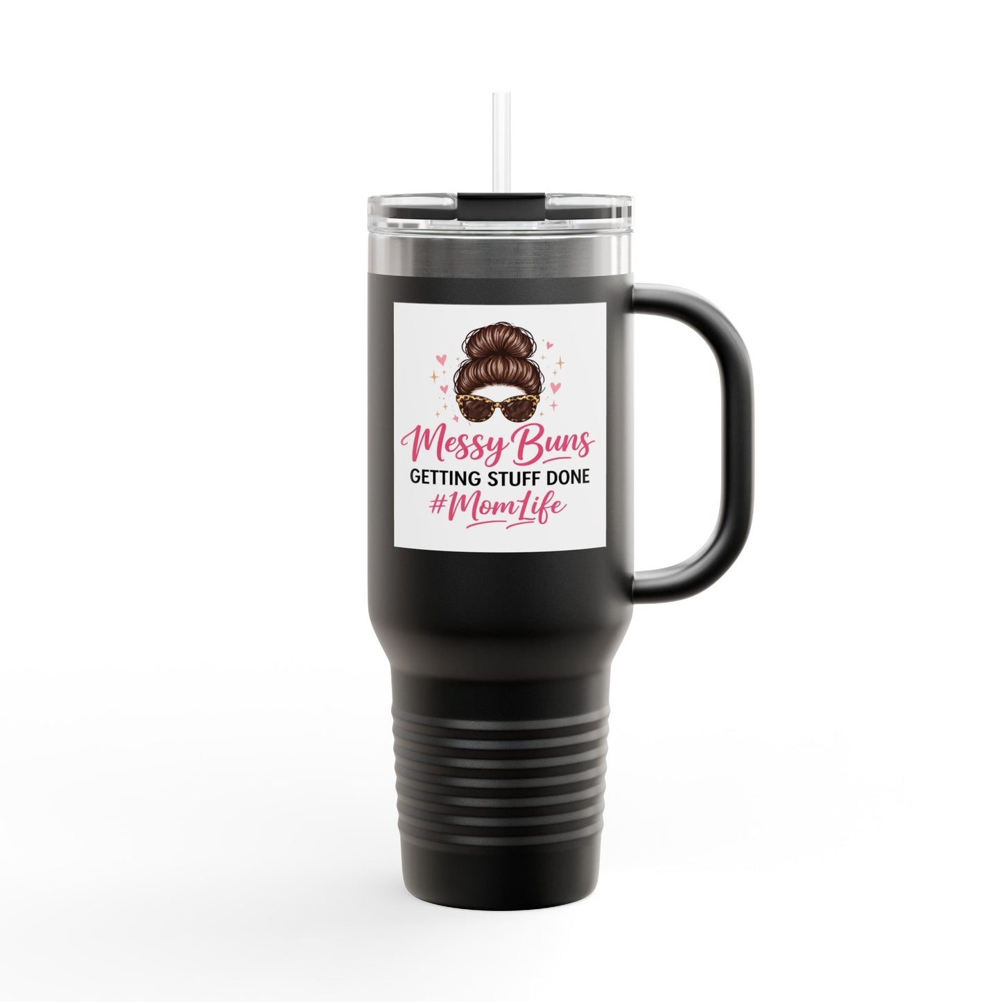 40oz Insulated Travel Mug — "Messy Buns Getting Stuff Done #MomLife"