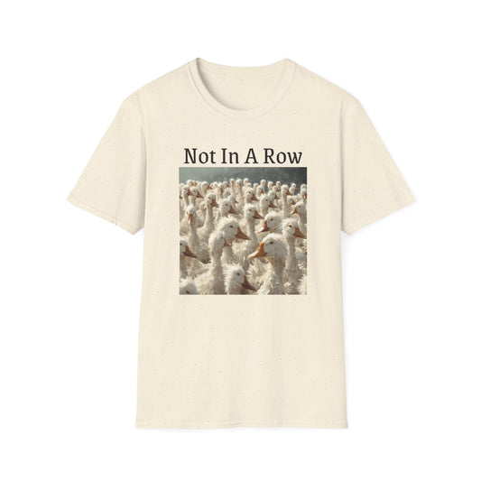 T-Shirt — "Not In A Row" Duck Flock Graphic Tee