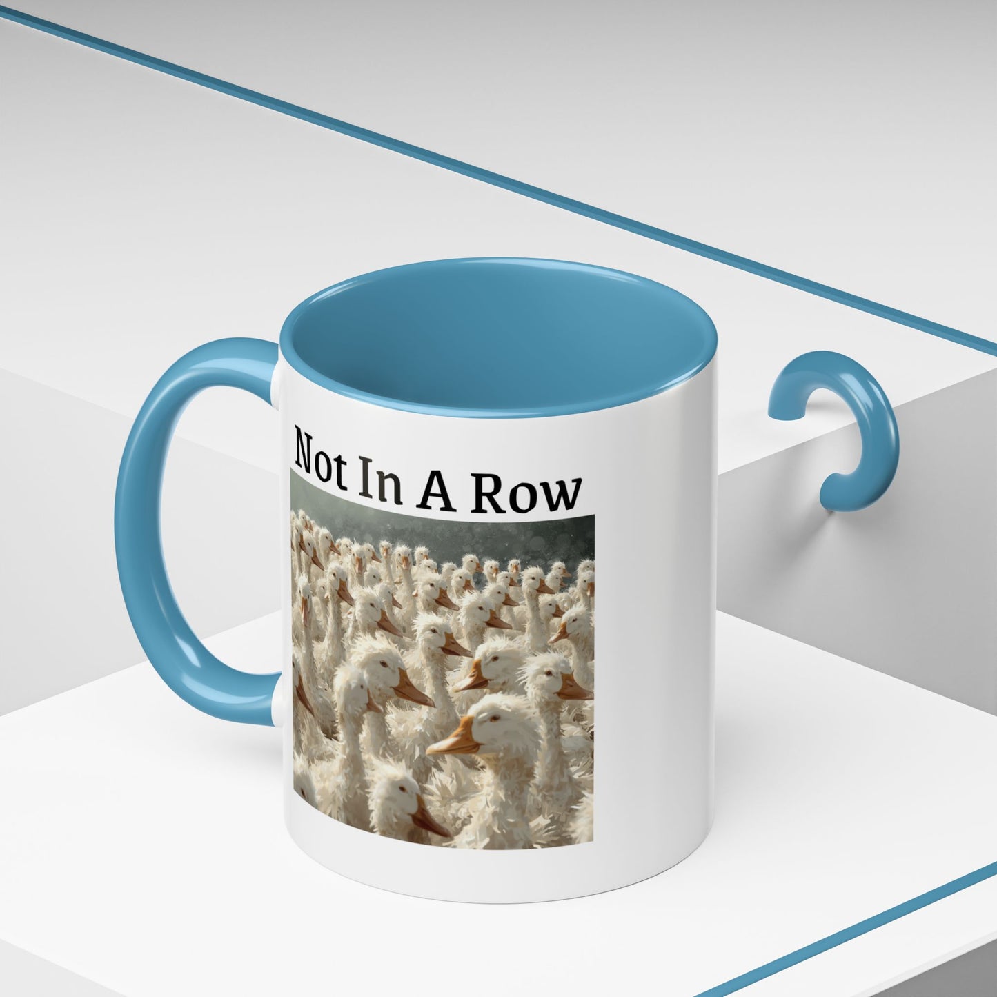 Not In A Row Coffee Mug — Funny Duck Flock Accent Mug (11/15oz)
