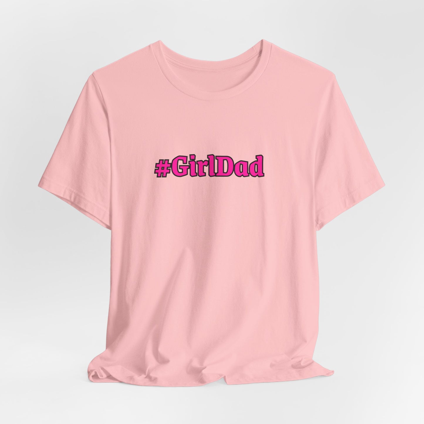 #GirlDad T-Shirt — Proud Dad Tee for New & Expecting Fathers