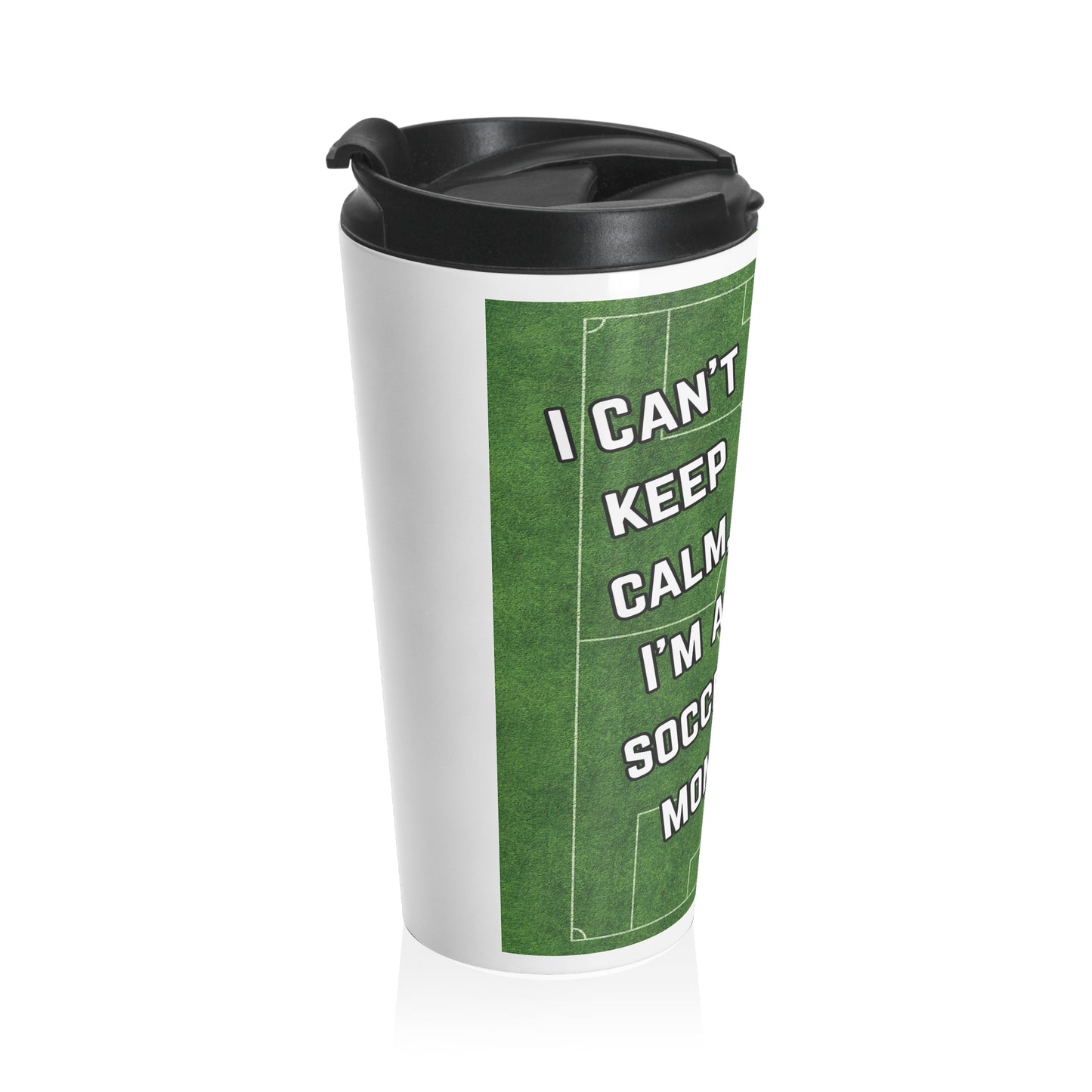 Soccer Mom Travel Mug — "I Can't Keep Calm, I'm a Soccer Mom" Stainless Steel Tumbler