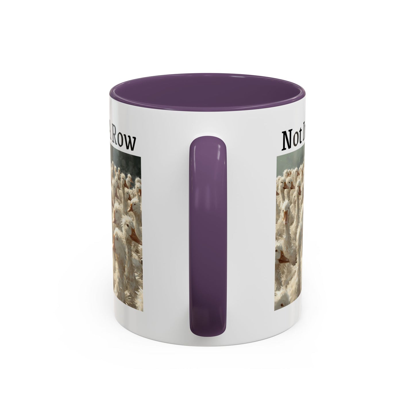 Not In A Row Coffee Mug — Funny Duck Flock Accent Mug (11/15oz)