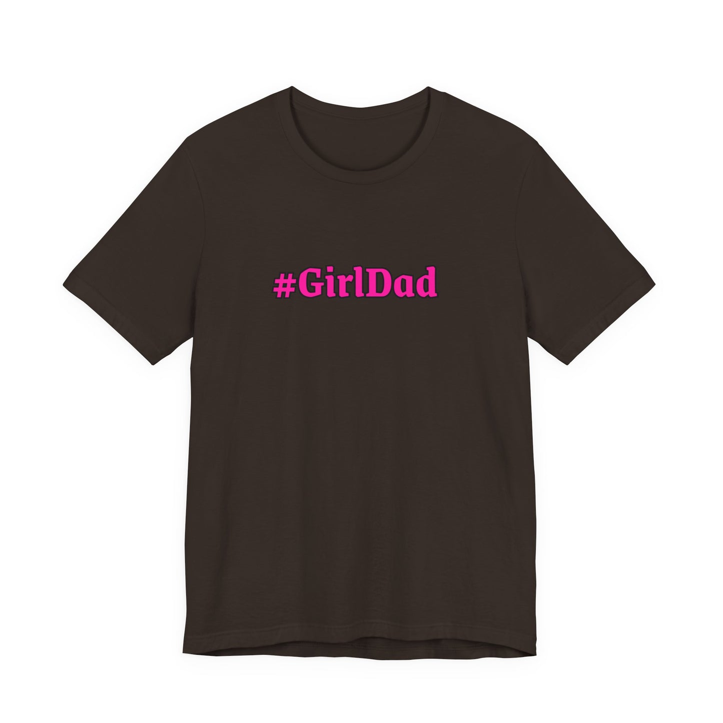 #GirlDad T-Shirt — Proud Dad Tee for New & Expecting Fathers
