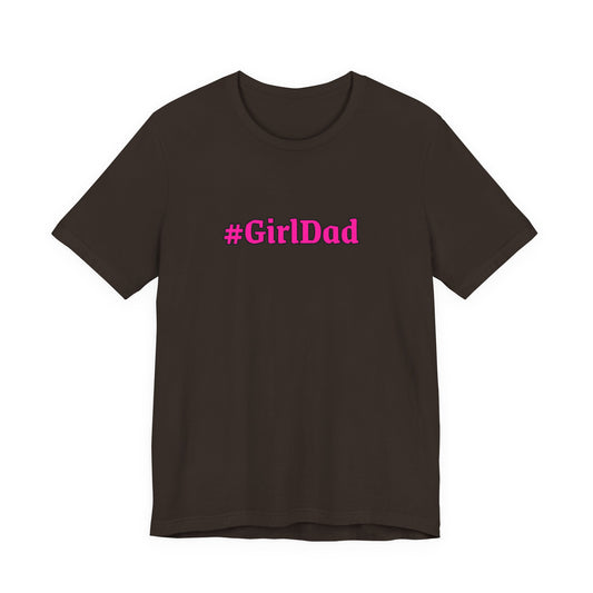 #GirlDad T-Shirt — Proud Dad Tee for New & Expecting Fathers