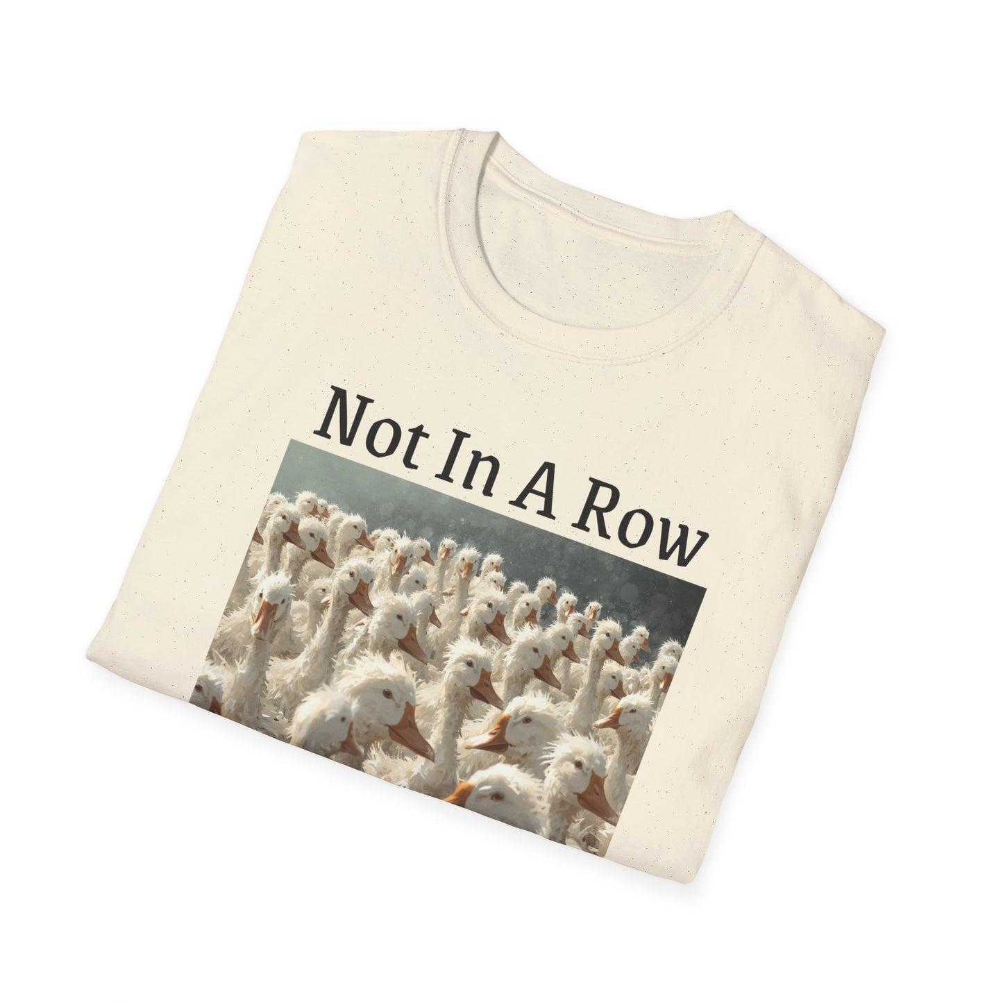 T-Shirt — "Not In A Row" Duck Flock Graphic Tee